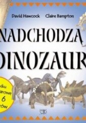 Okładka książki Nadchodzą dinozaury Claire Bampton, David Hawcock
