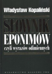 Okładka książki Słownik eponimów czyli wyrazów odimiennych Władysław Kopaliński