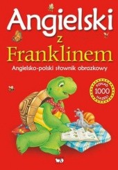 Okładka książki Angielski z Franklinem. Angielsko - polski słownik obrazkowy