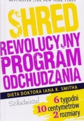 Okładka książki Shred Rewolucyjny program odchudzania Ian K. Smith