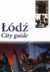 Okładka książki Łódź. City guide Ryszard Bonisławski, Dawid Lasociński