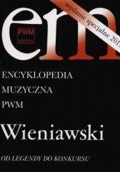 Okładka książki Encyklopedia Muzyczna. Wieniawski. Od legendy do konkursu praca zbiorowa