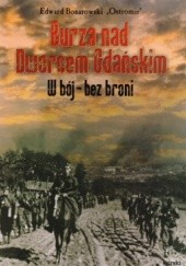 Okładka książki Burza nad Dworcem Gdańskim. W bój- bez broni Edward Bonarowski