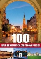 Okładka książki 100 najpiękniejszych zabytków Polski Jolanta Bąk, Ewa Ressel