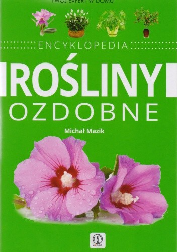 Okładka książki Rośliny ozdobne. Encyklopedia Michał Mazik
