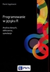 Okładka książki Programowanie w języku R. Analiza danych, obliczenia, symulacje Marek Gągolewski