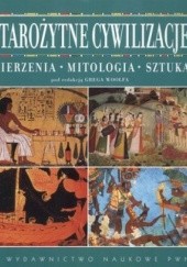 Okładka książki Starożytne cywilizacje. Wierzenia, mitologia, sztuka Greg Woolf
