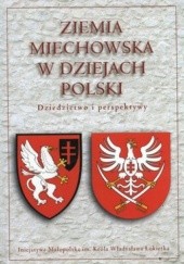 Okładka książki Ziemia miechowska w dziejach Polski. Dziedzictwo i perspektywy Andrzej Waśko