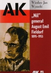 Okładka książki Nil generał August Emil Fieldorf 1895-1953