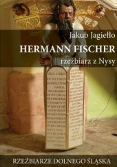 Hermann Fischer rzeźbiarz z Nysy. Rzeźbiarze Dolnego Śląska