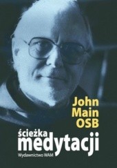 Okładka książki Ścieżka medytacji John Main OSB