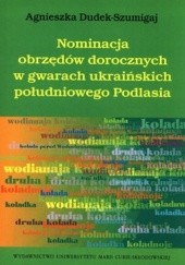 Okładka książki Nominacja obrzędów dorocznych w gwarach ukraińskich południowego Podlasia