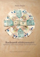 Okładka książki Rachunek efektywności systemu informacyjnego rachunkowości Adam Bujak