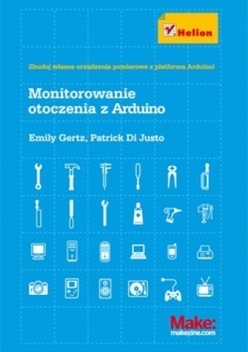 Okładka książki Monitorowanie otoczenia z Arduino Patrick Di Justo, Emily Gertz