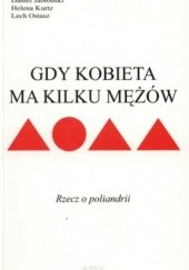 Okładka książki Gdy kobieta ma kilku mężów Daniel Jabłoński, Helena Kurtz, Lech Ostasz