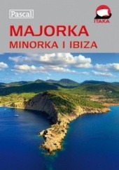 Okładka książki Majorka, Minorka, Ibiza. Przewodnik ilustrowany