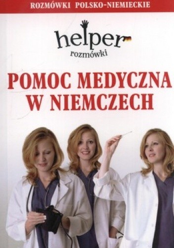 Okładka książki Pomoc medyczna w Niemczech. Rozmówki polsko-niemieckie Magdalena Depritz
