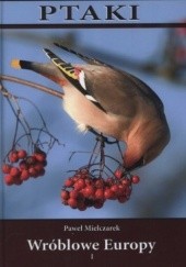 Okładka książki Ptaki. Wróblowe Europy. Część 1 Paweł Mielczarek