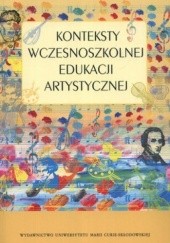 Okładka książki Konteksty wczesnoszkolnej edukacji artystycznej Anna Boguszewska, Agnieszka Weiner