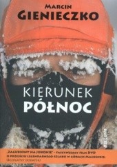 Okładka książki Kierunek Północ + DVD Marcin Gienieczko