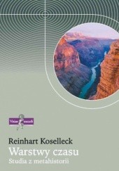 Okładka książki Warstwy czasu. Studia z metahistorii Reinhart Koselleck