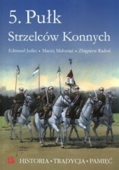 Okładka książki 5. Pułk Strzelców Konnych (1806-1939). Album fotografii