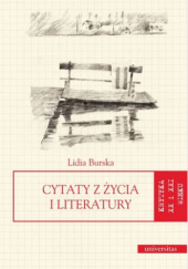 Okładka książki Cytaty z życia i literatury Lidia Burska