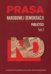 Okładka książki Prasa Narodowej Demokracji. Tom 3. Publicyści