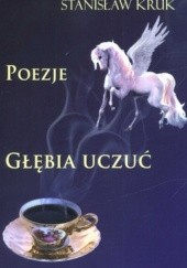 Okładka książki Głębia uczuć. Poezje Stanisław Kruk (poeta)