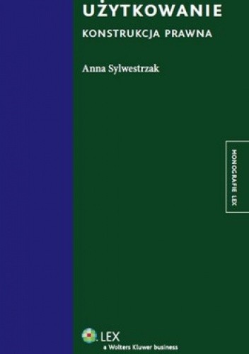 Okładka książki Użytkowanie. Konstrukcja prawna Anna Sylwestrzak