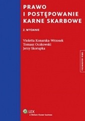 Okładka książki Prawo i postępowanie karne skarbowe Violetta Konarska-Wrzosek, Tomasz Oczkowski, Jerzy Skorupka