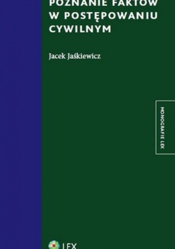 Okładka książki Poznanie faktów w postępowaniu cywilnym Jacek Jaśkiewicz