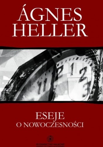 Okładka książki Eseje o nowoczesności Ágnes Heller