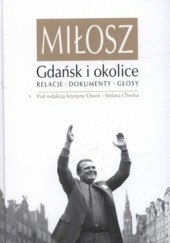 Okładka książki Miłosz. Gdańsk i okolice. Relacje, dokumenty, głosy Krystyna Chwin, Stefan Chwin