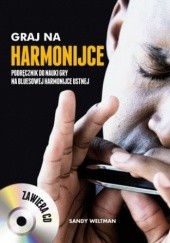 Okładka książki Graj na harmonijce. Podręcznik do nauki gry na bluesowej harmonijce ustnej + CD