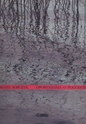 Okładka książki Opowiadania o pogodzie Agata Sobczyk