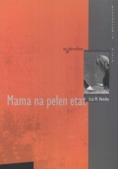 Okładka książki Mama na pełen etat Lisa M. Hendey