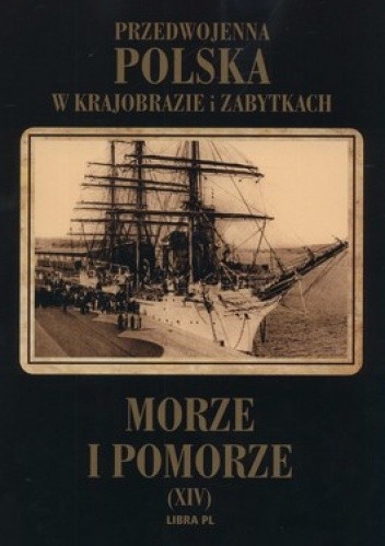 Okładka książki Morze i Pomorze Mieczysław Orłowicz, Mariusz Zaruski