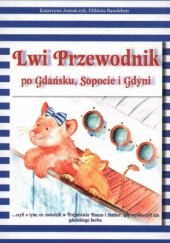 Okładka książki Lwi Przewodnik po Gdańsku, Sopocie i Gdyni