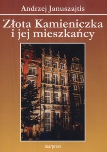 Okładka książki Złota Kamieniczka i jej mieszkańcy Andrzej Januszajtis