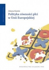 Okładka książki Polityka równości płci w Unii Europejskiej Johanna Kantola