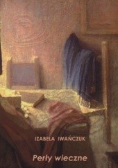 Okładka książki Perły wieczne Izabela Iwańczuk