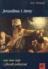 Okładka książki Jerozolima i Ateny oraz inne eseje z filozofii politycznej