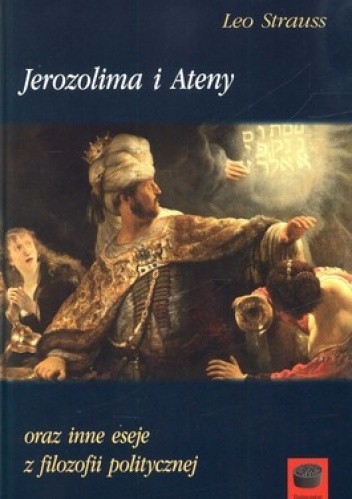 Okładka książki Jerozolima i Ateny oraz inne eseje z filozofii politycznej Leo Strauss