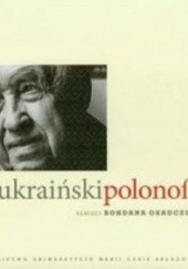 Okładka książki Ukraiński polonofil. Pamięci Bohdana Osadczuka Iwona Hofman