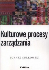 Okładka książki Kulturowe procesy zarządzania Łukasz Sułkowski