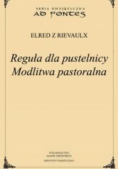 Okładka książki Reguła dla pustelnicy; Modlitwa pastoralna Aelred z Rievaulx