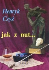 Okładka książki Jak z nut... Henryk Czyż