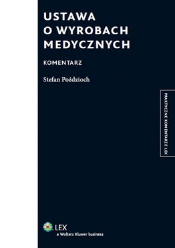 Okładka książki Ustawa o wyrobach medycznych. Komentarz Stefan Poździoch
