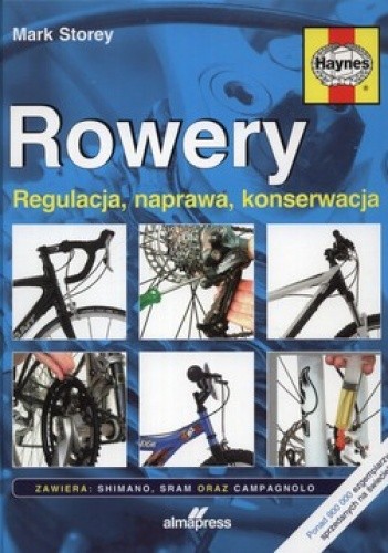 Okładka książki Rowery. Regulacja, naprawa, konserwacja Mark Storey
